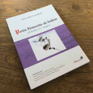 Petite pentecôte de haïkus de Roland HALBERT aux éditions FRAction