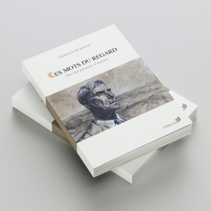LES MOTS DU REGARD Une oeuvre signée Charles de Rodat